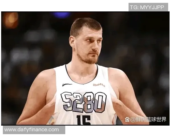 尼古拉约基奇：从塞尔维亚天才到NBA历史传奇的辉煌之路